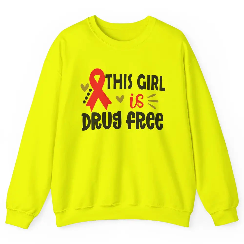 This Girl Is Drug Free Red Ribbon Week Say No To Drugs Unisex Crewneck Sweatshirt