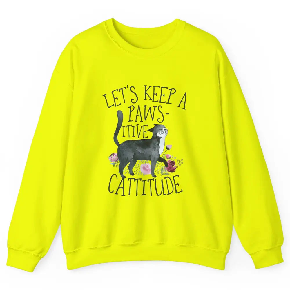 Watercolor Black Cat Lets Keep Pawsitive Cattitude Positive Unisex Crewneck Sweatshirt