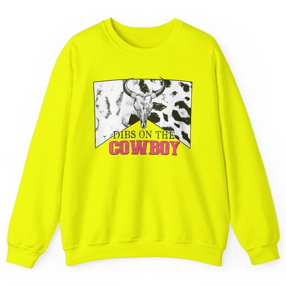 Bull Skull Dibs On The Cowboy Western Country Cowhide Unisex Crewneck Sweatshirt