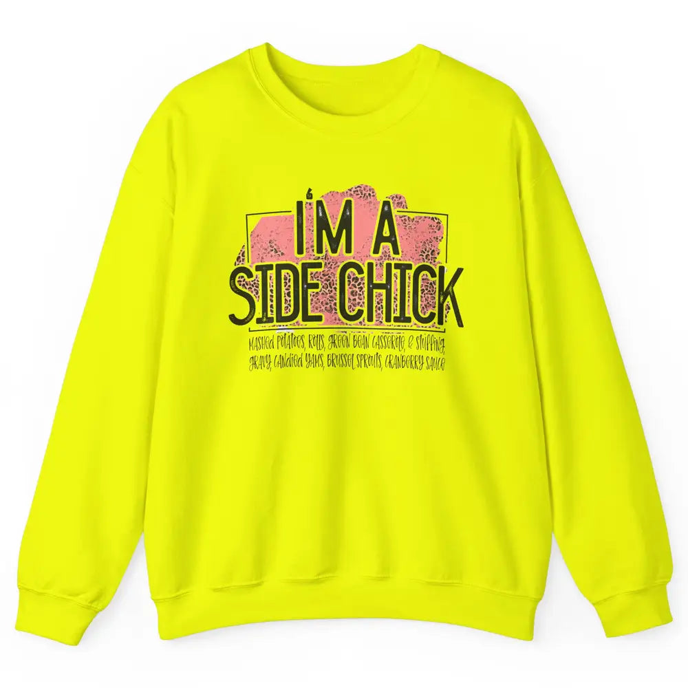 I'm Side Chick Mashed Potatoes Rolls Fall Thanksgiving Fall Unisex Crewneck Sweatshirt