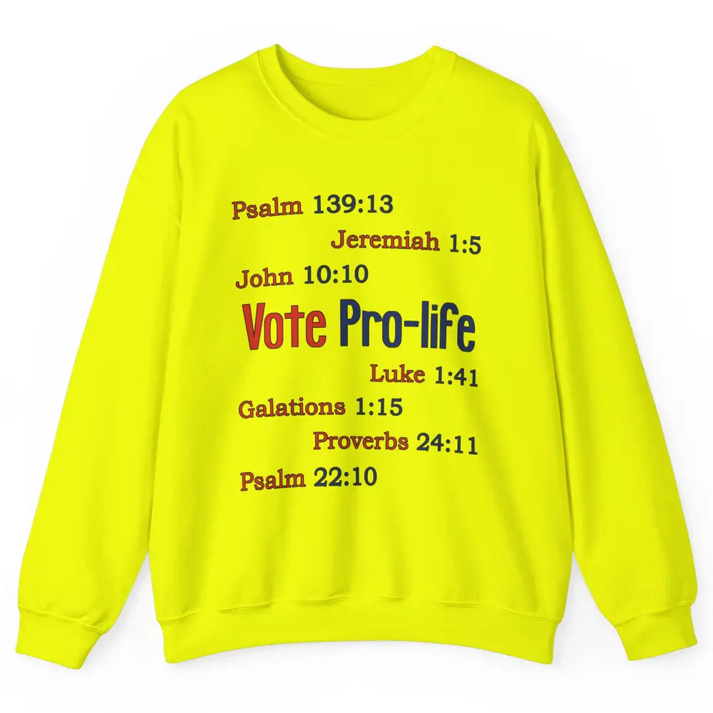 Vote Pro Life Bible Verse Christian Jesus Religion God Faith Unisex Crewneck Sweatshirt