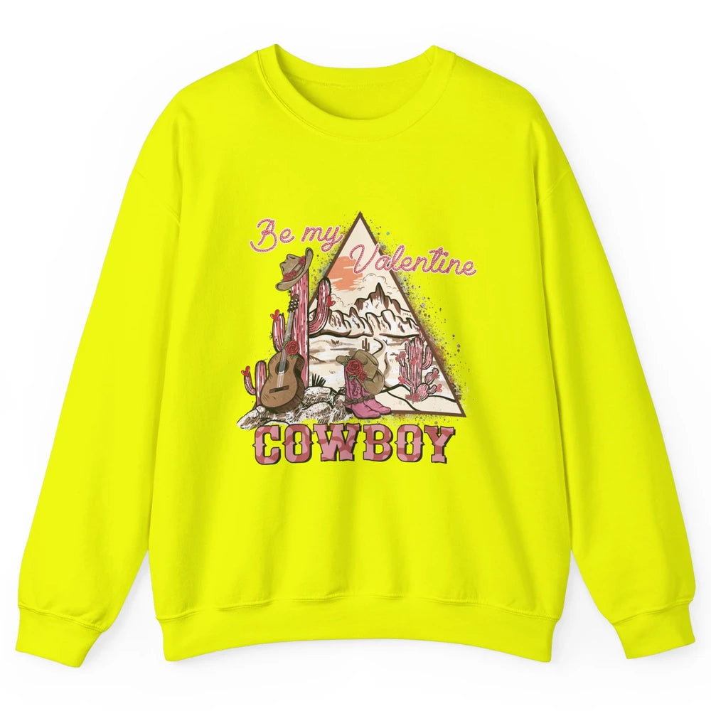 Be My Valentine Cowboy Baby Vintage Cowgirl Boots Rodeo Cactus Howdy Guitar Unisex Crewneck Sweatshirt