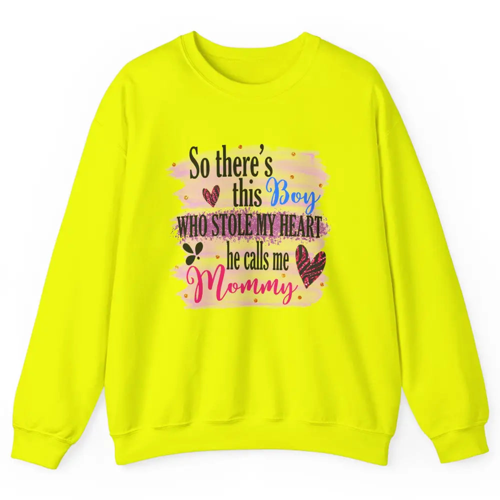 So There This Boy Stole My Heart Call Me Mommy Mothers Day Unisex Crewneck Sweatshirt