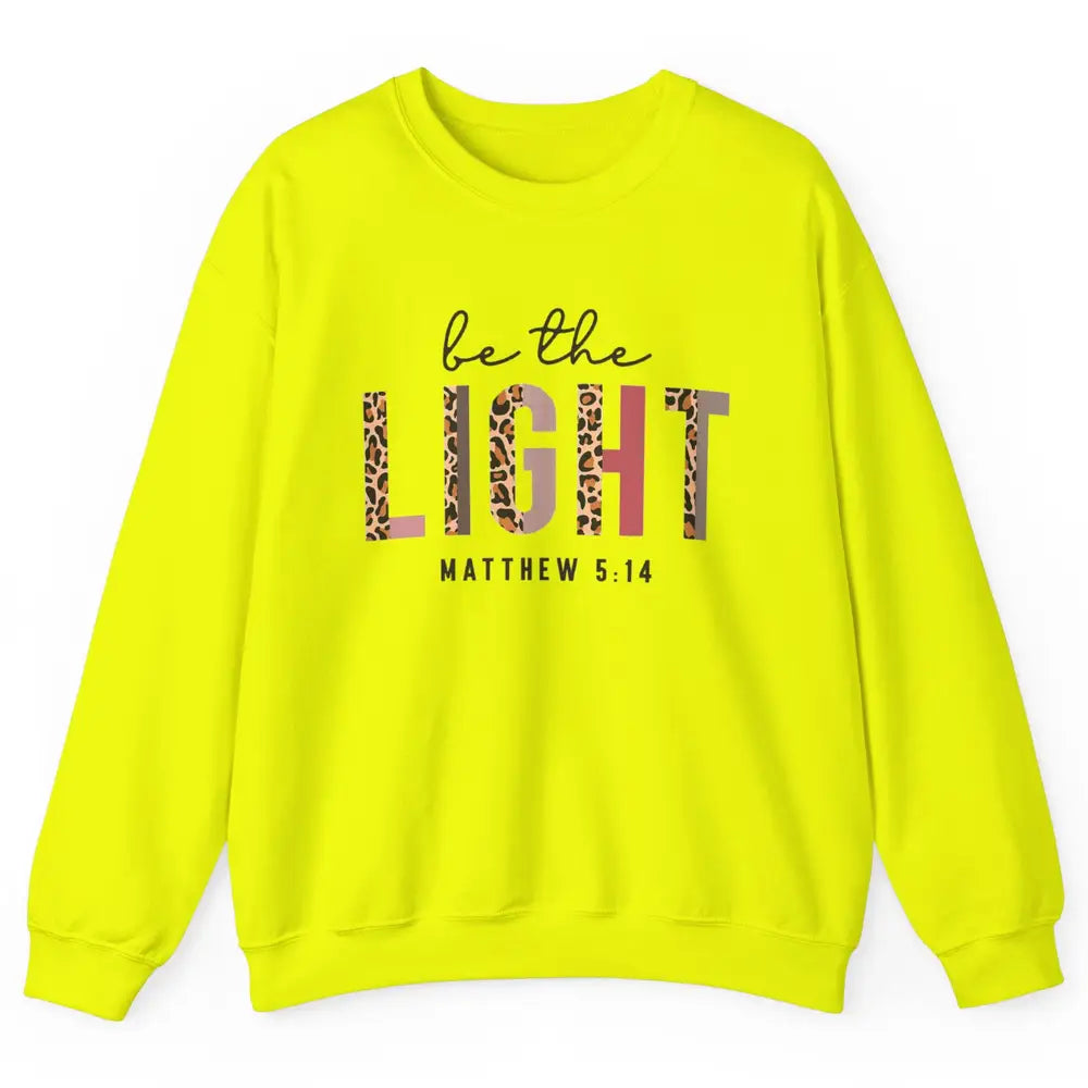 Be The Light Leopard Faith Christian Jesus God Bible Verse Unisex Crewneck Sweatshirt