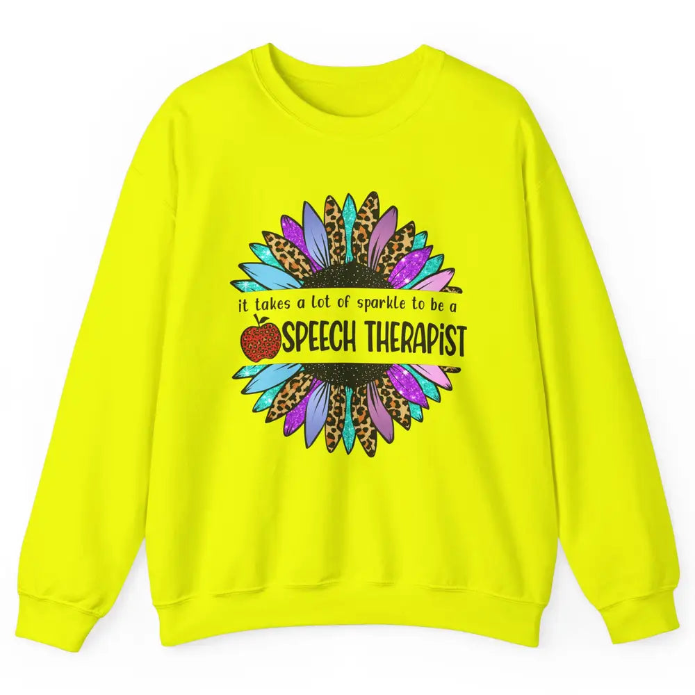 SLP Sunflower It Takes Lots Sparkle To Be Speech Therapist Unisex Crewneck Sweatshirt