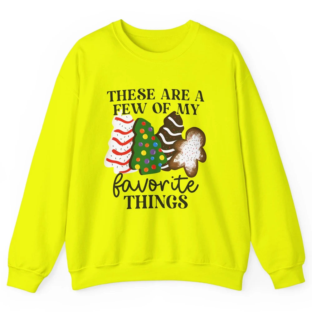 Christmas Tree Cakes These Are A Few Of My Favorite Things Unisex Crewneck Sweatshirt