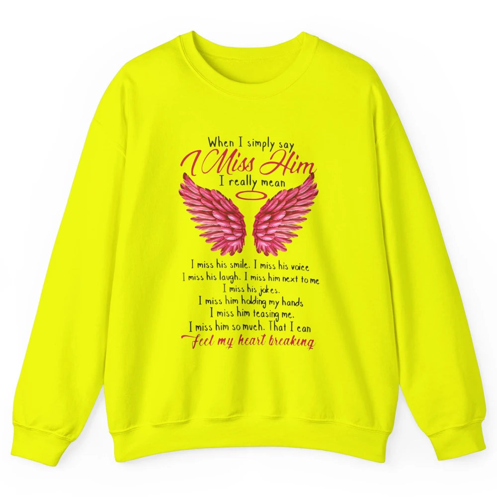 When I Simply Say Miss Him Husband In Heaven Angel Wings God Unisex Crewneck Sweatshirt