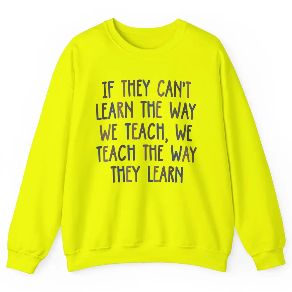 Applied Behavior Analysis We Teach The Way They Learn ABA Unisex Crewneck Sweatshirt