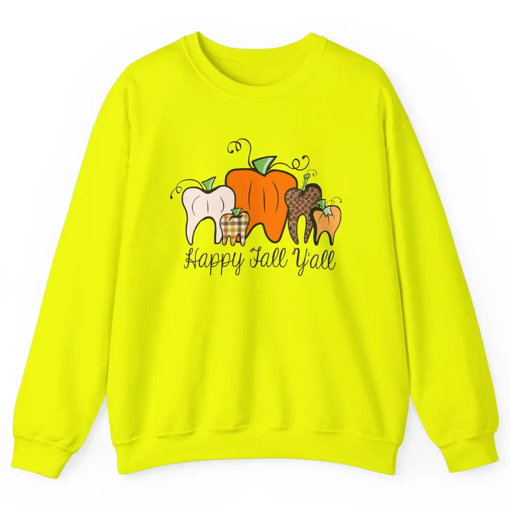 Funny Dentist Happy Fall Yall Pumpkin Teeth Dental Halloween Unisex Crewneck Sweatshirt