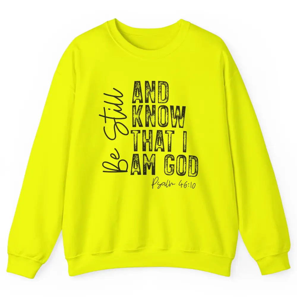 Vintage Be Still And Know That I'm God Bible Verse Christian Unisex Crewneck Sweatshirt