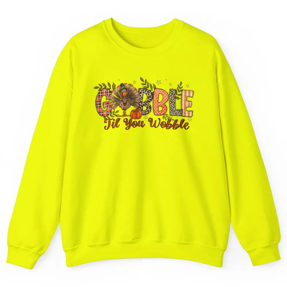 Gobble Til You Wobble Thanksgiving Dinner Turkey Day Gift Unisex Crewneck Sweatshirt