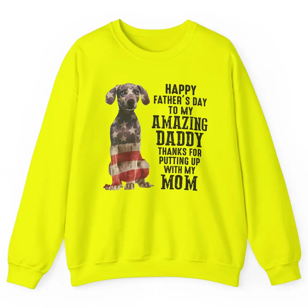 US Flag Weimaraner Dad Happy Fathers Day To My Amazing Daddy Unisex Crewneck Sweatshirt