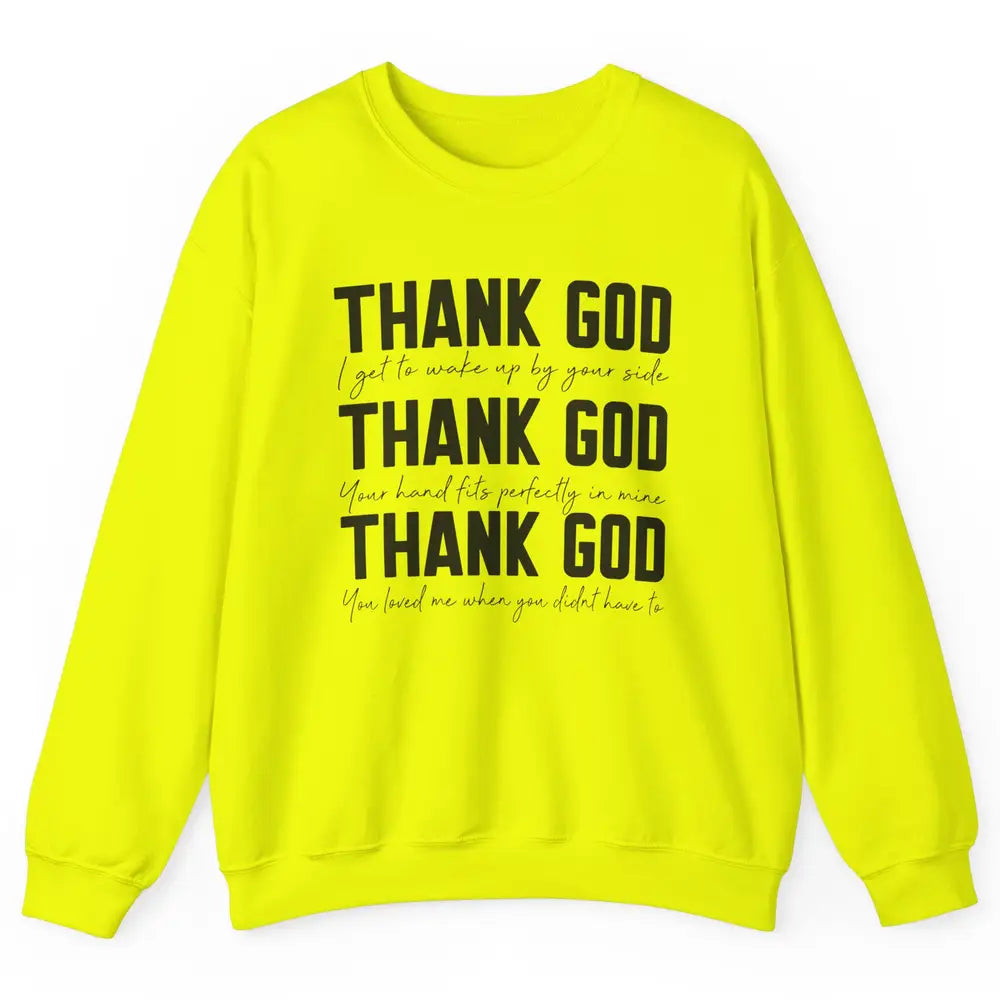 Thank God I Get To Wake Up By Your Side Western Country Unisex Crewneck Sweatshirt