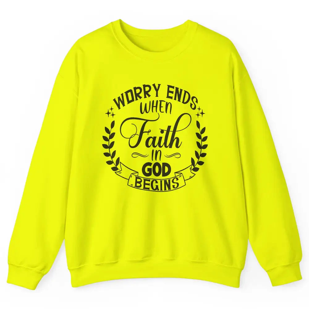 Worry Ends Where Faith Begin Christian Religious Bible Verse Unisex Crewneck Sweatshirt