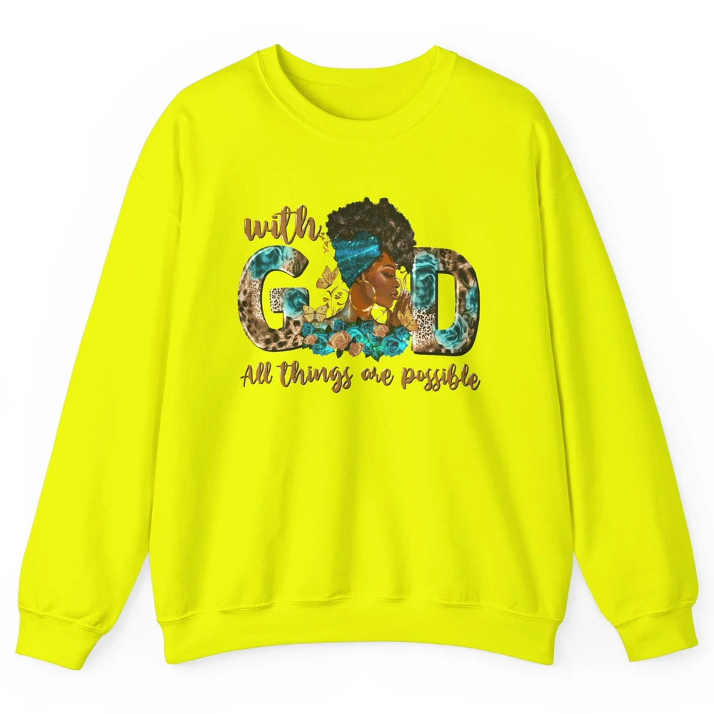 With God All Things Are Possible Black Woman Christian Unisex Crewneck Sweatshirt