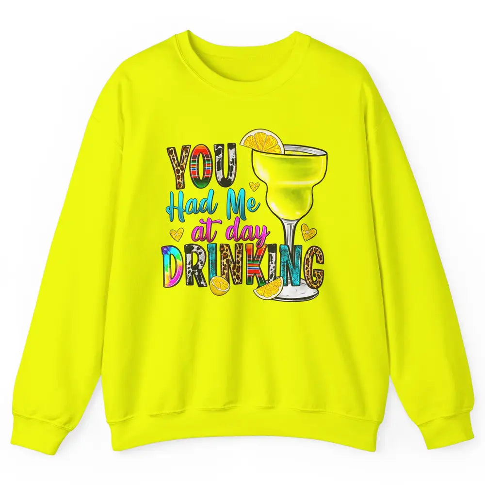 You Had Me At Day Drinking Funny Summer Wine Western Country Unisex Crewneck Sweatshirt