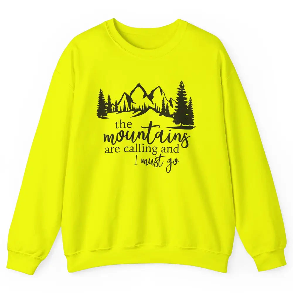 The Mountains Are Calling I Must Go Adventures Travels Unisex Crewneck Sweatshirt