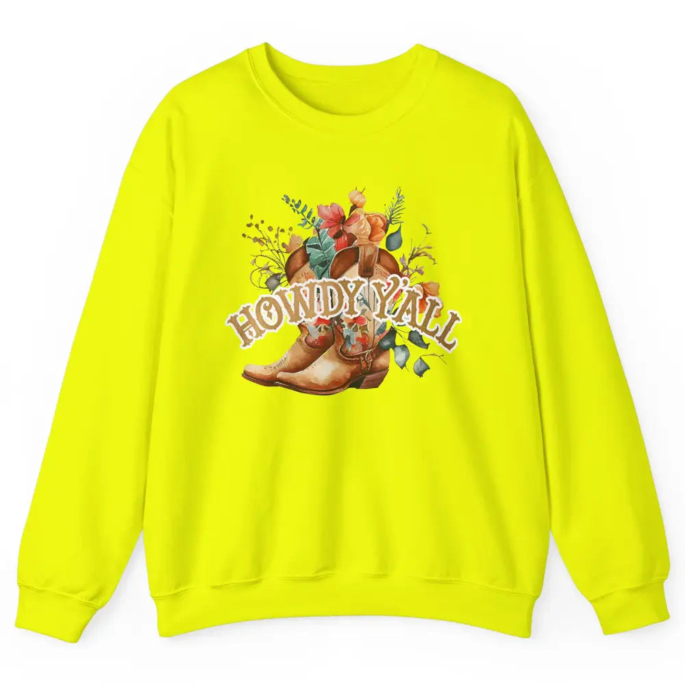 Western Floral Cowboy Boots Howdy Y'all Cowgirl Rodeo Mom Unisex Crewneck Sweatshirt