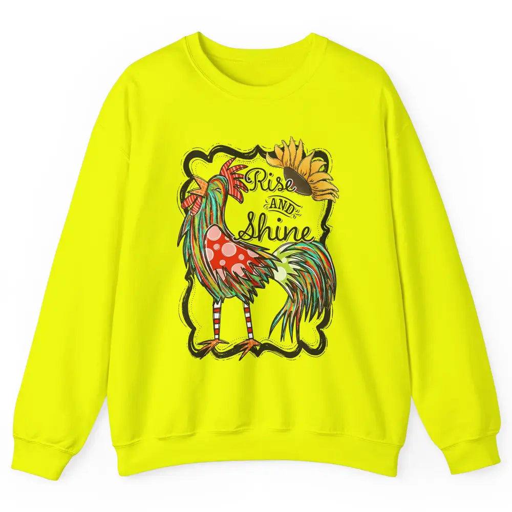 Sunflower Chicken Rooster Rise And Shine Western Motivation Unisex Crewneck Sweatshirt