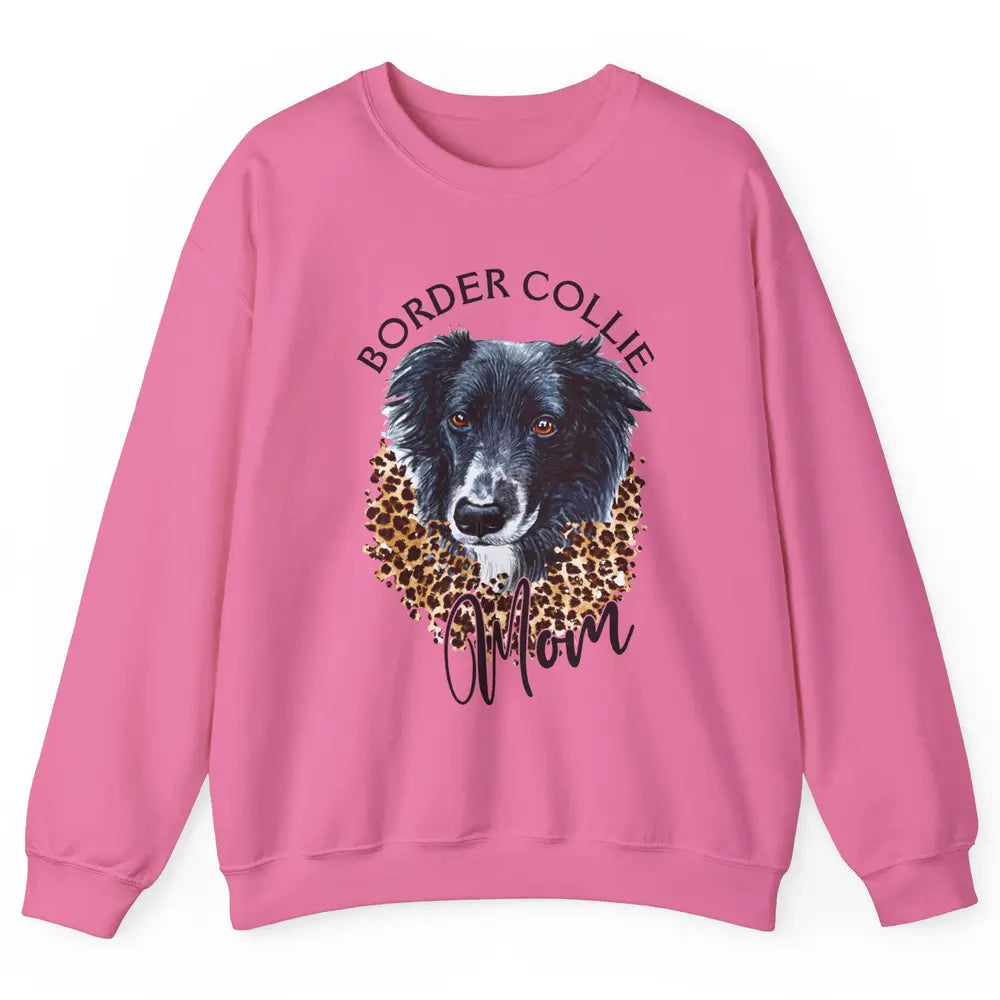 Border Collie Mom Dog Lover Gift Border Collie Leopard Print Unisex Crewneck Sweatshirt