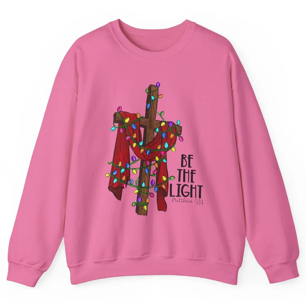 Be The Light Cross Christmas Lights Faith In Jesus Christian Unisex Crewneck Sweatshirt