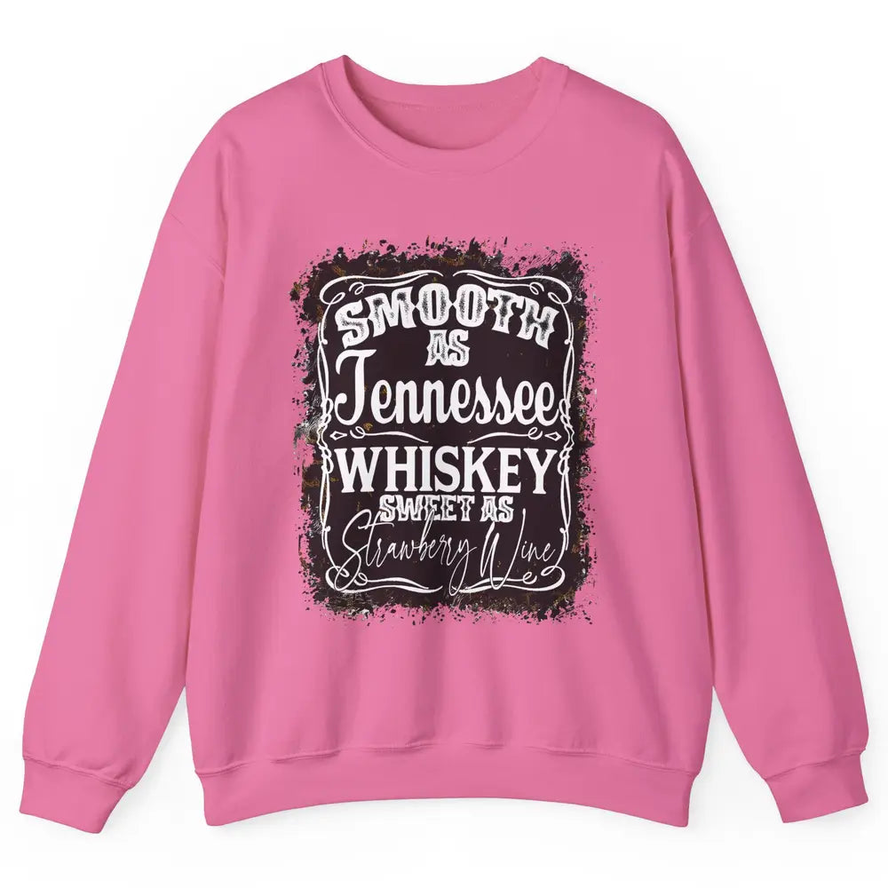 Smooth As Whiskey Sweet As Strawberry Wine Western Country Unisex Crewneck Sweatshirt