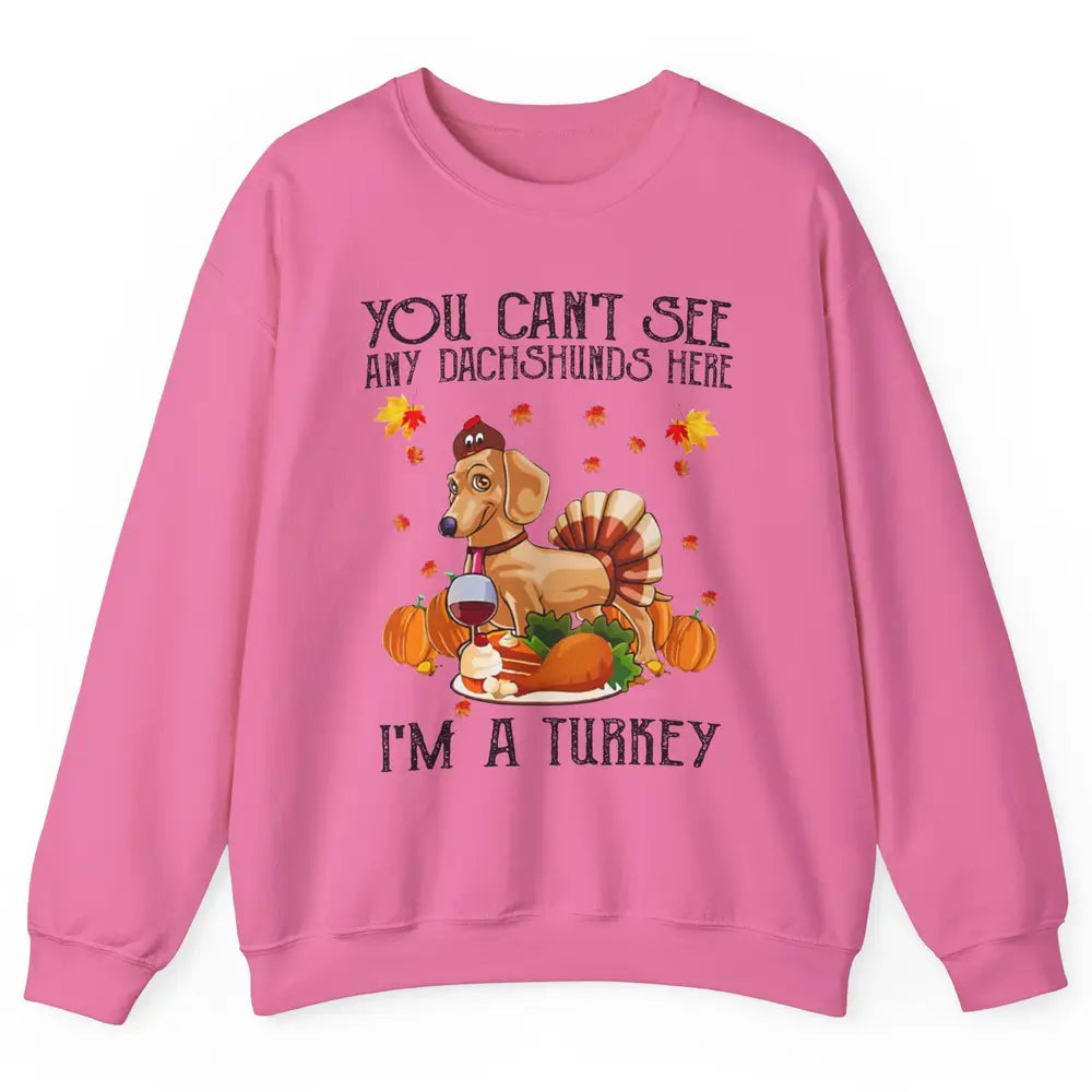 Funny Dachshund I'm A Turkey Happy Thanksgiving Fall Pumpkin Unisex Crewneck Sweatshirt