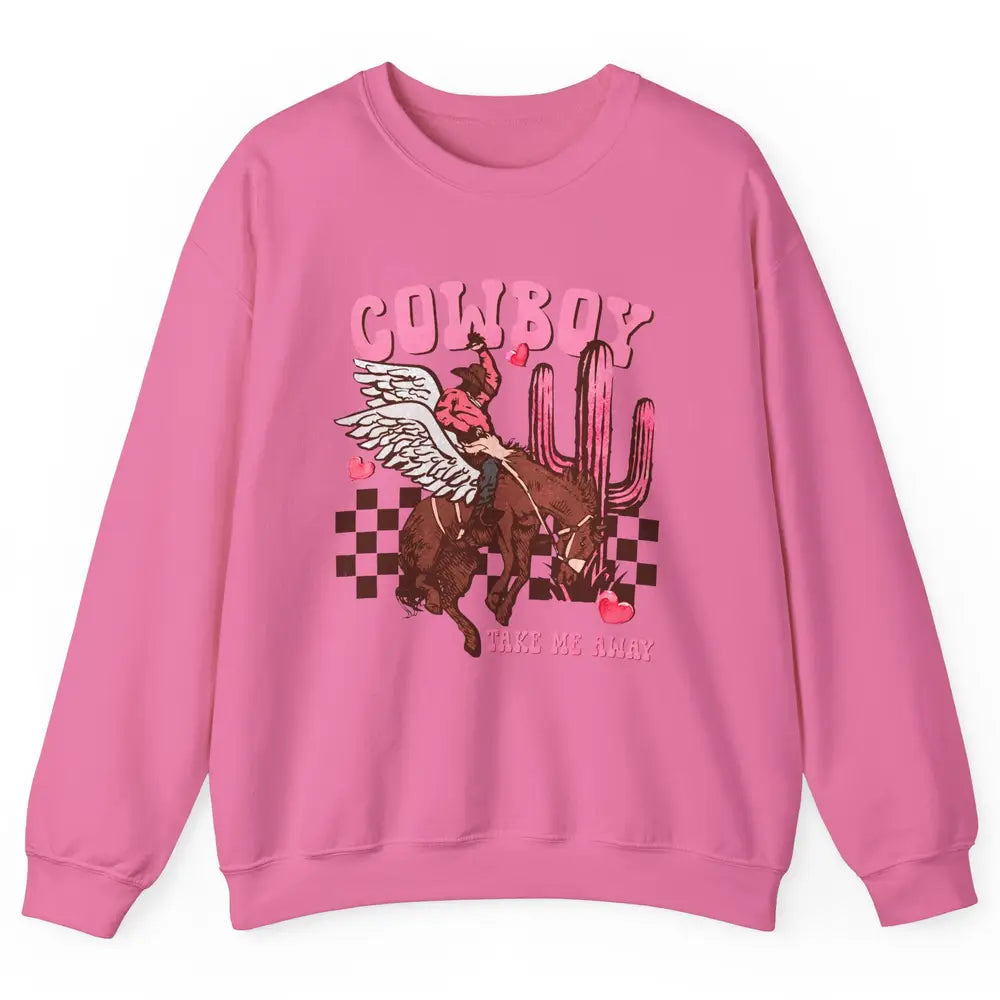 Take Me Away Valentine Cowboy Rodeo Horse Riding Western Unisex Crewneck Sweatshirt