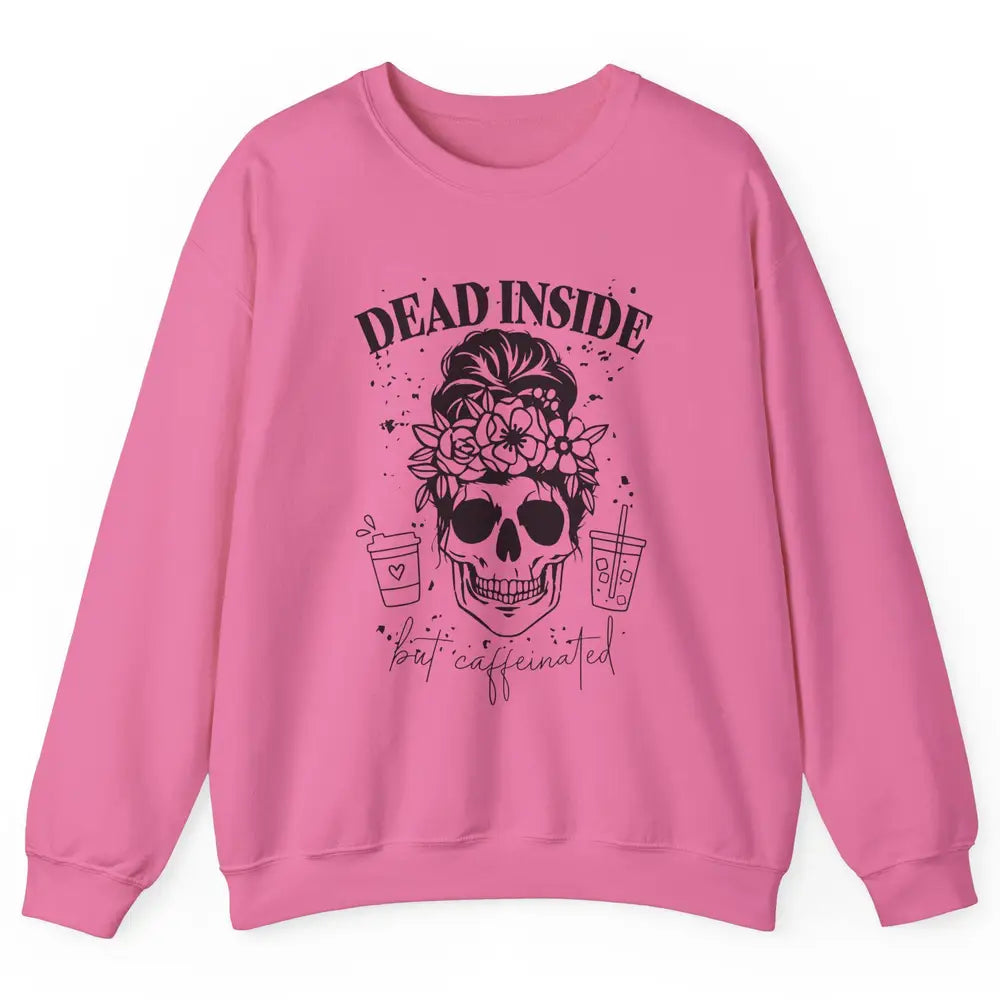 Funny Messy Bun Skull Dead Inside But Caffeinated Halloween Unisex Crewneck Sweatshirt