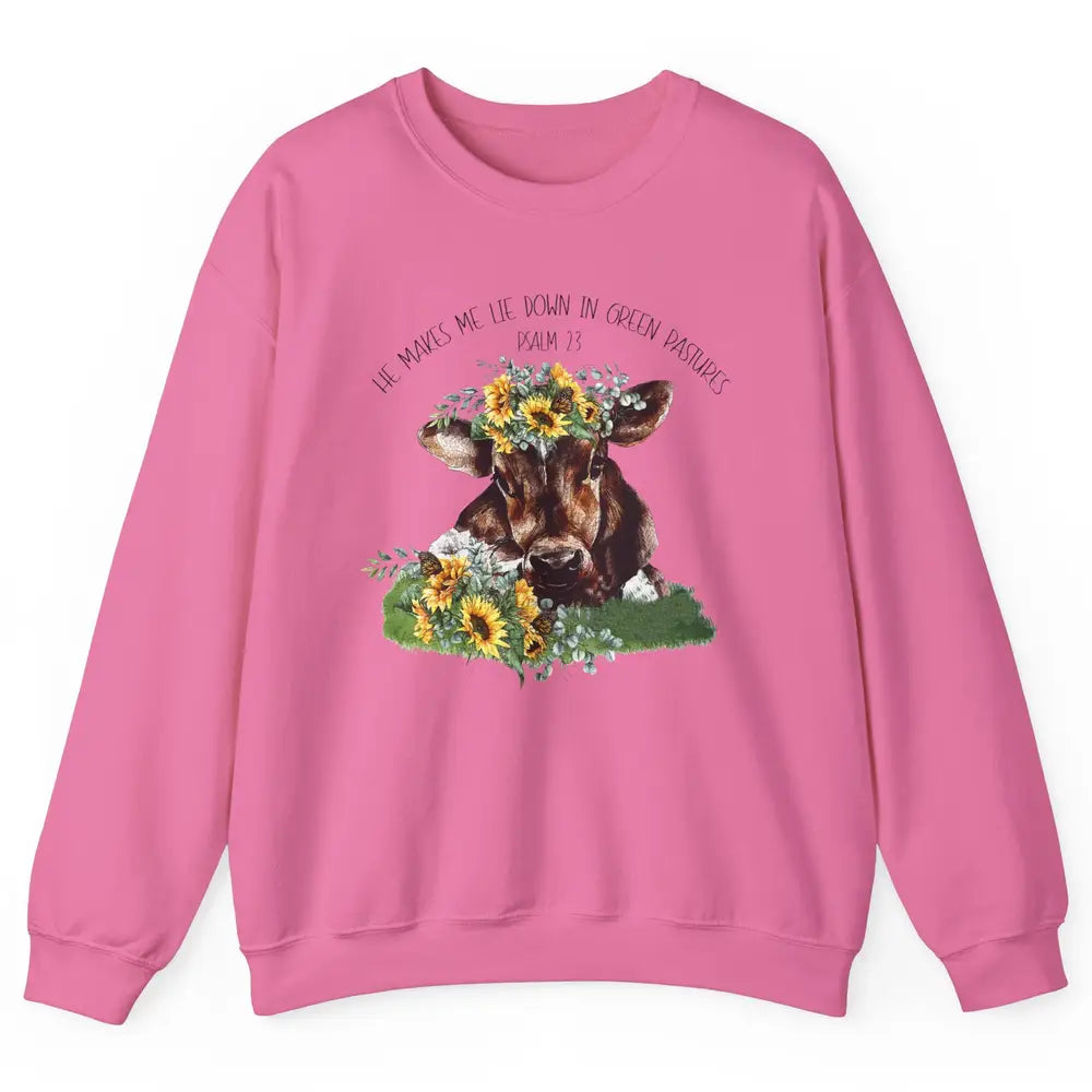 Sunflower Cow He Makes Me Lie Down In Green Pastures Bible Unisex Crewneck Sweatshirt