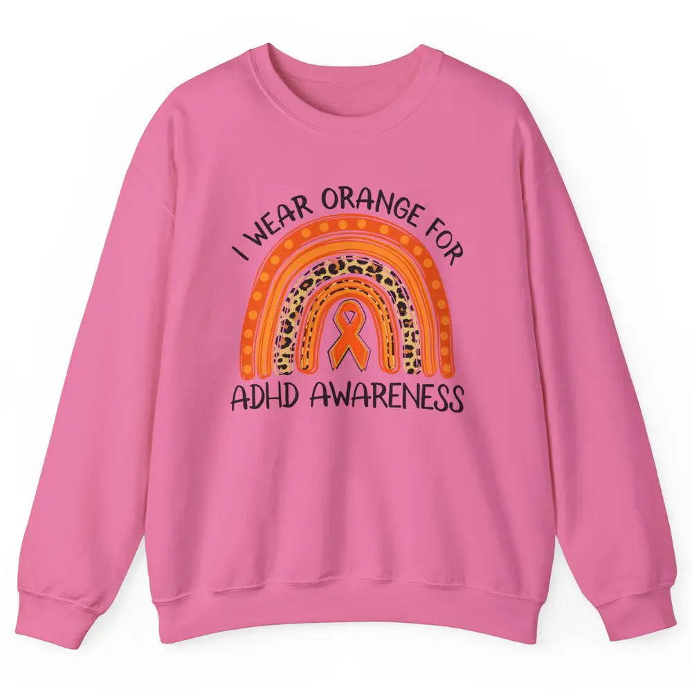 ADHD Awareness Month I Wear Orange For ADHD Rainbow Ribbon Unisex Crewneck Sweatshirt