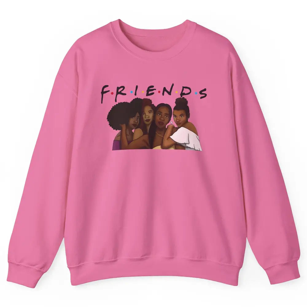 Afro Girls Friends Black Women Melanin Sisters Gift Unisex Crewneck Sweatshirt