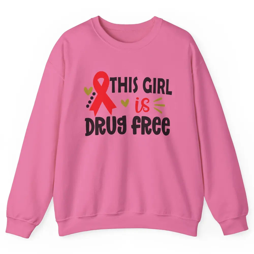 This Girl Is Drug Free Red Ribbon Week Say No To Drugs Unisex Crewneck Sweatshirt