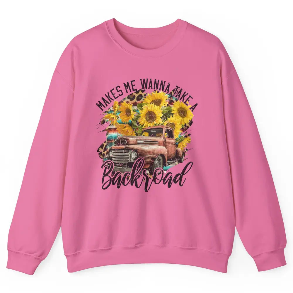 Retro Sunflower Truck Makes Me Wanna Take a Backroad Western Unisex Crewneck Sweatshirt