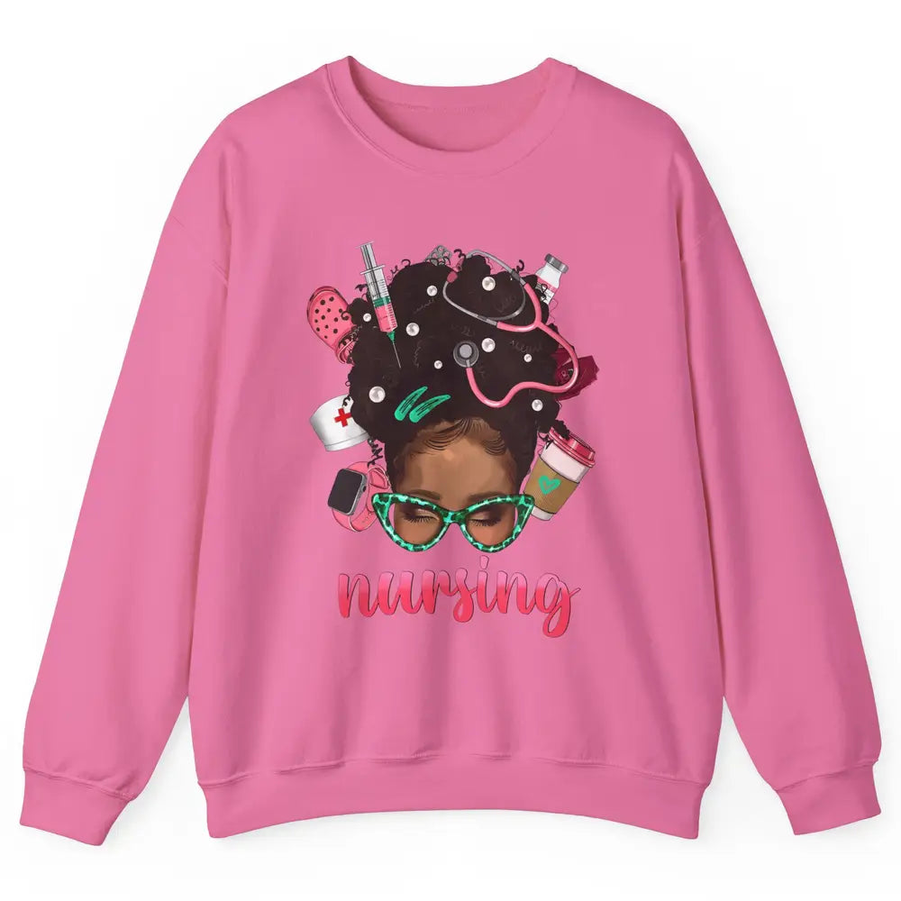 Afro Black Woman Nurse Life Nursing Therapist Messy Hair Bun Unisex Crewneck Sweatshirt