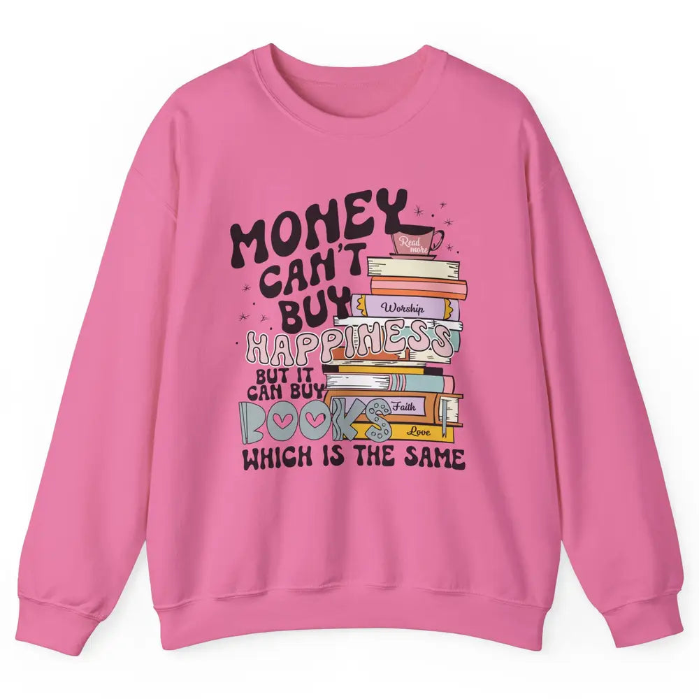 Bookish Money Can't Buy Happiness But Can Buy Books Booknerd Unisex Crewneck Sweatshirt