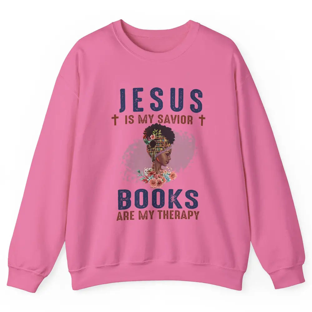 Afro Messy Bun Jesus Is My Savior Books Are Therapy Reading Unisex Crewneck Sweatshirt