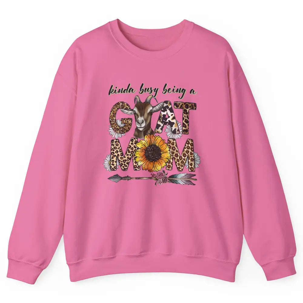 Busy Being Goat Mom Cute Mama Farm Animal Sunflower Leopard Unisex Crewneck Sweatshirt