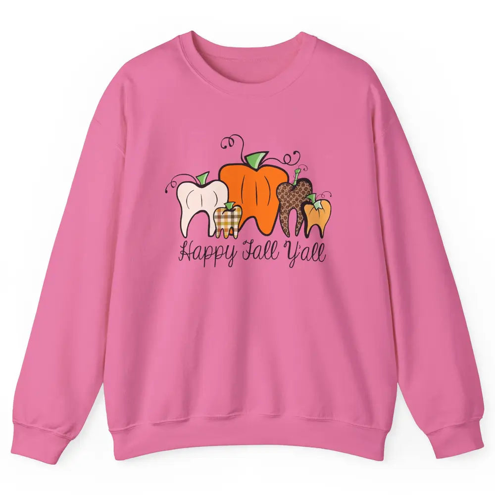 Funny Dentist Happy Fall Yall Pumpkin Teeth Dental Halloween Unisex Crewneck Sweatshirt