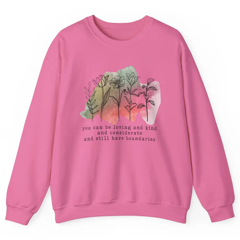 Wildflowers Boundaries Self Love Mental Health Therapist Unisex Crewneck Sweatshirt