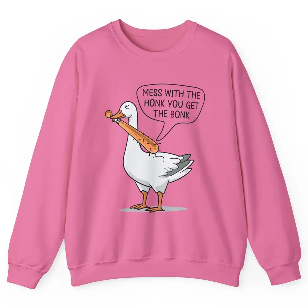 Sarcastic Goose Meme Mess With the Honk You Get the Bonk Unisex Crewneck Sweatshirt