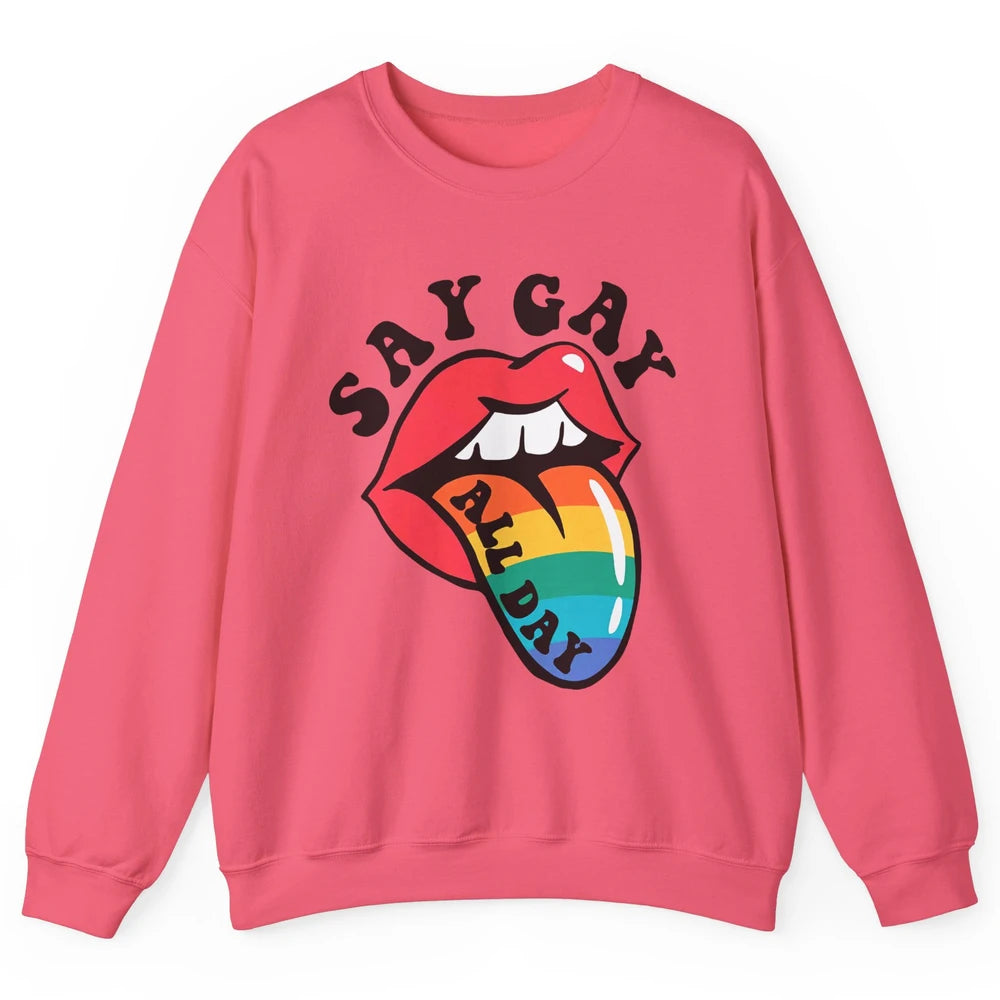 Say Gay All Day Rainbow LGBT Pride Month Lesbian Proud LGBT Unisex Crewneck Sweatshirt