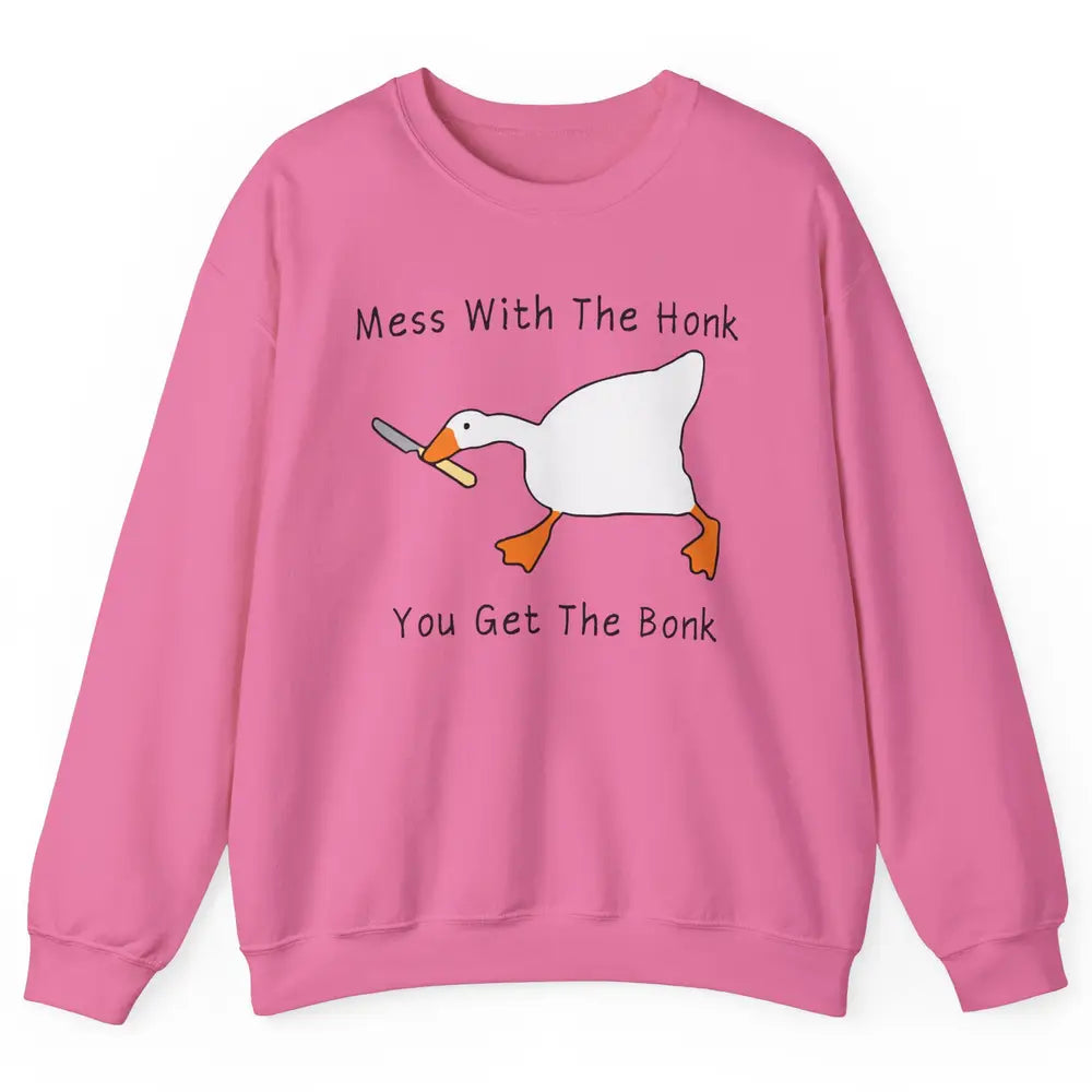 Sarcastic Goose Meme Mess With the Honk You Get the Bonk Unisex Crewneck Sweatshirt