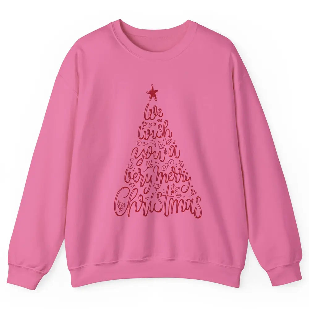 Funny Christmas Tree We Wish You A Merry Christmas Unisex Crewneck Sweatshirt