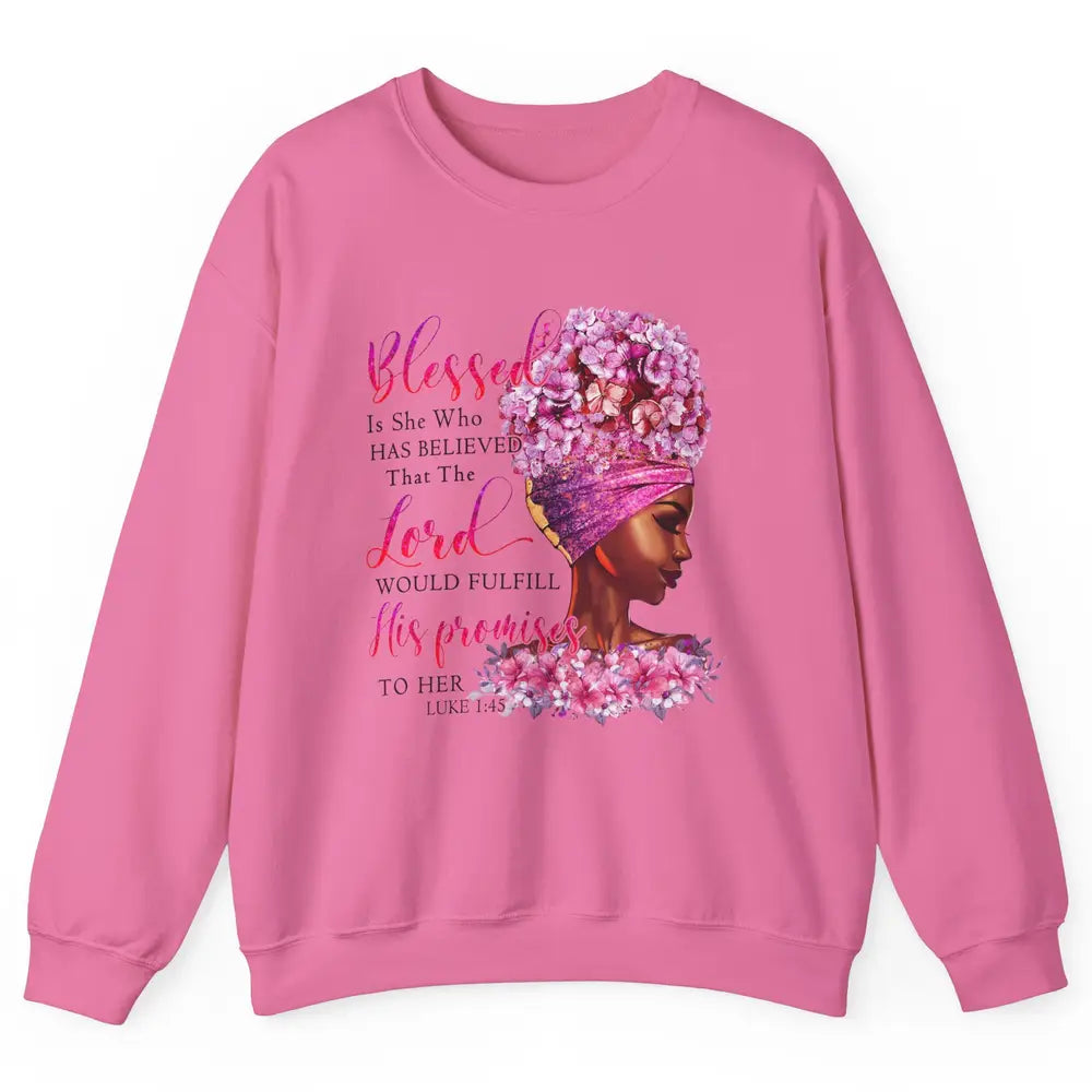 Black Woman Blessed Is She Who Believed God Christian Unisex Crewneck Sweatshirt