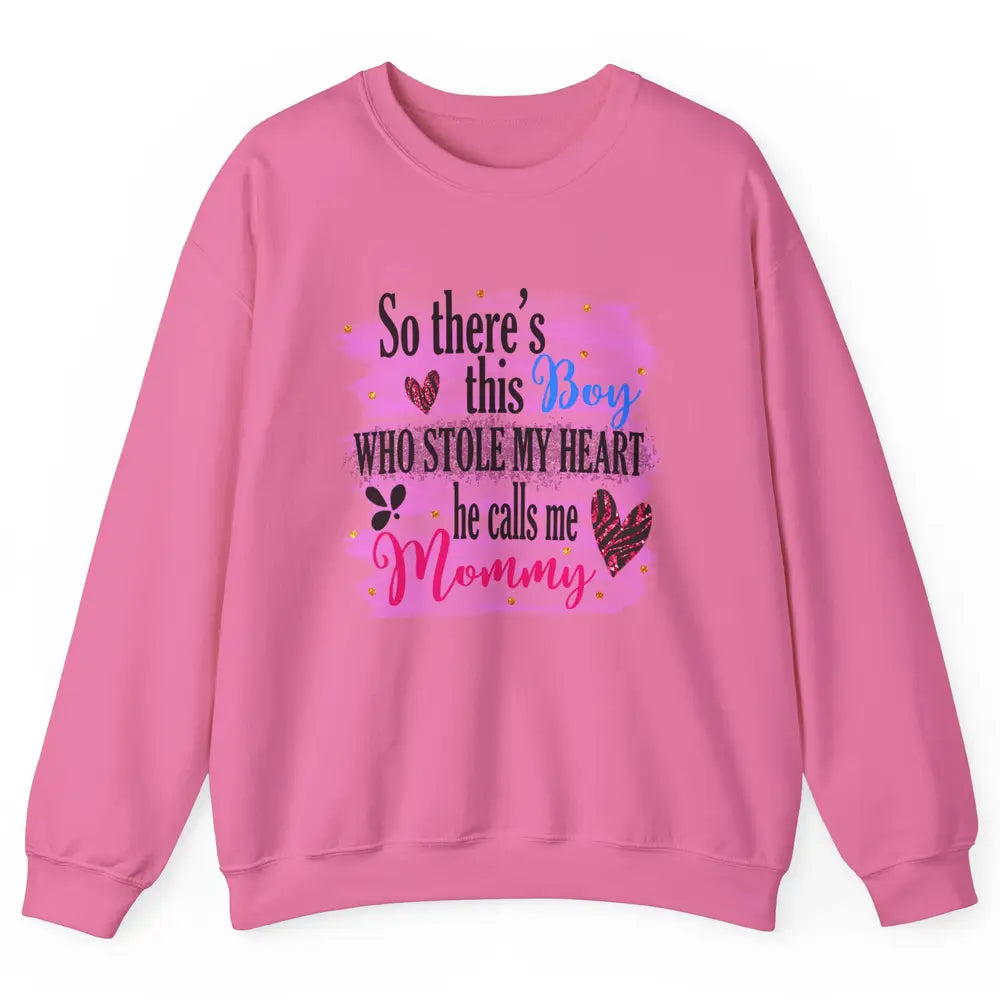 So There This Boy Stole My Heart Call Me Mommy Mothers Day Unisex Crewneck Sweatshirt