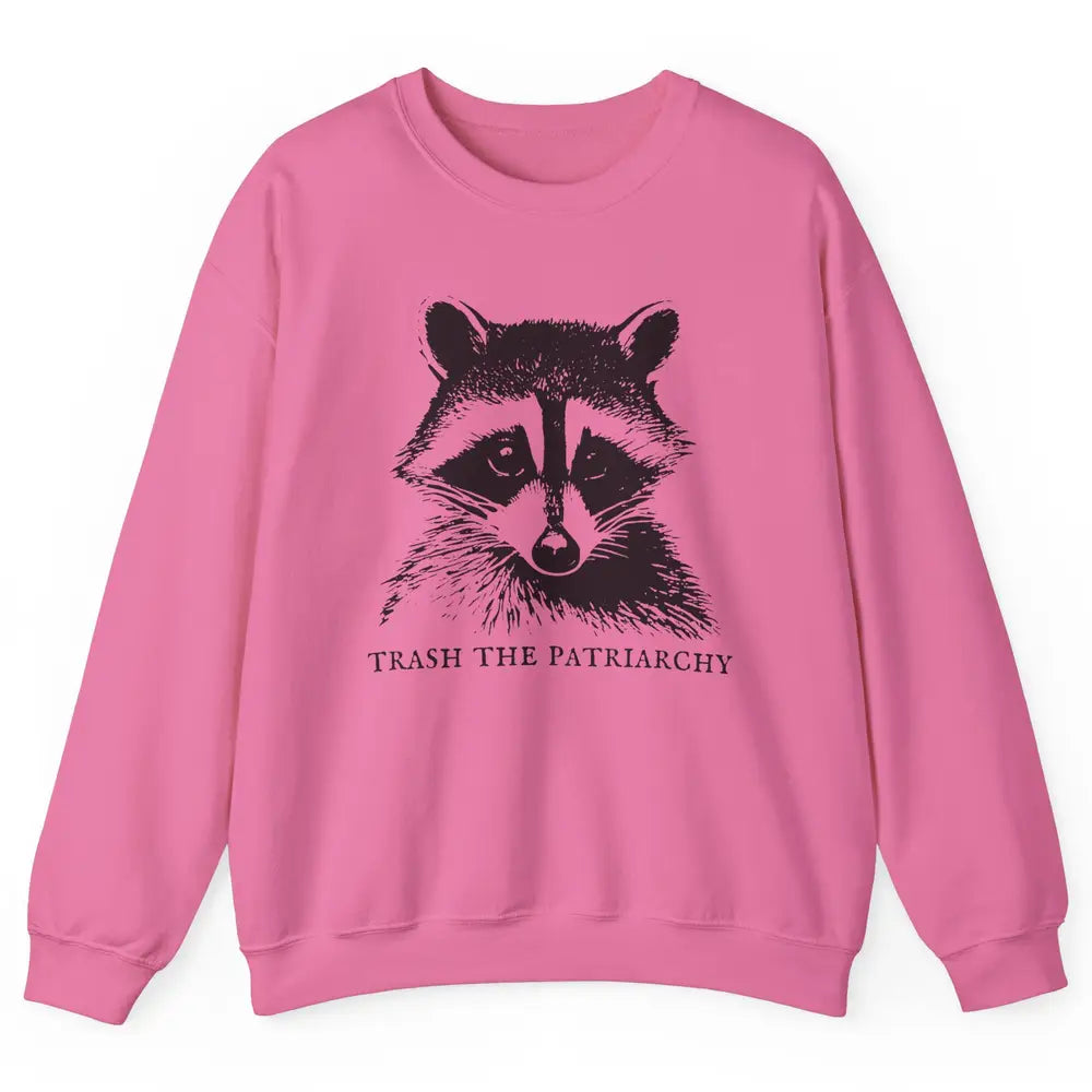 Trash The Patriarchy Funny Raccoon Leftist Feminist Democrat Unisex Crewneck Sweatshirt