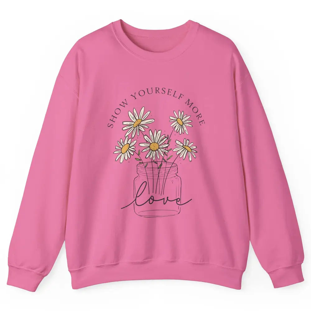 Self Love Daisy Wildflower Positive Motivation Minimalist Unisex Crewneck Sweatshirt