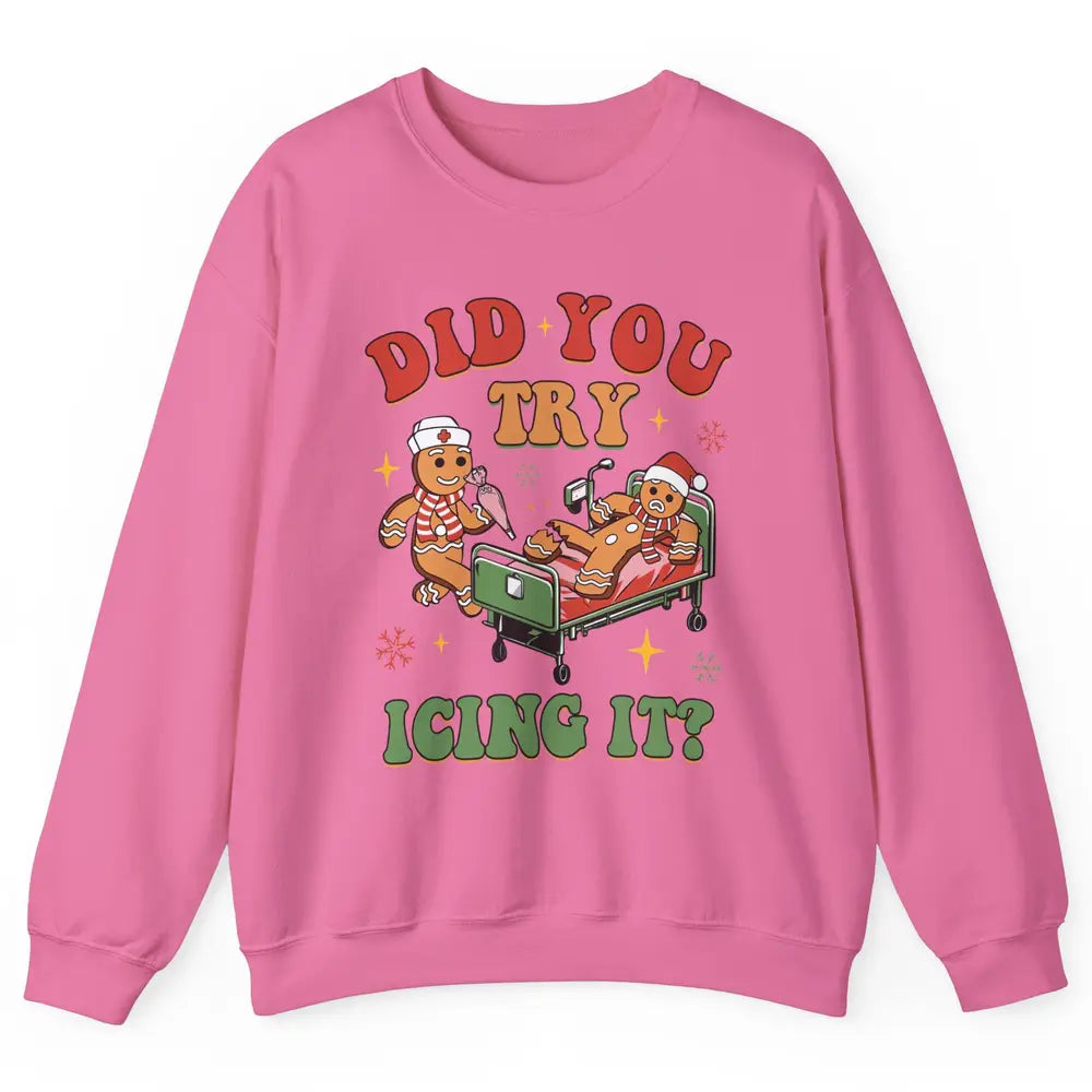 Christmas Gingerbread ICU Nurse Did You Try Icing It Cookies Unisex Crewneck Sweatshirt