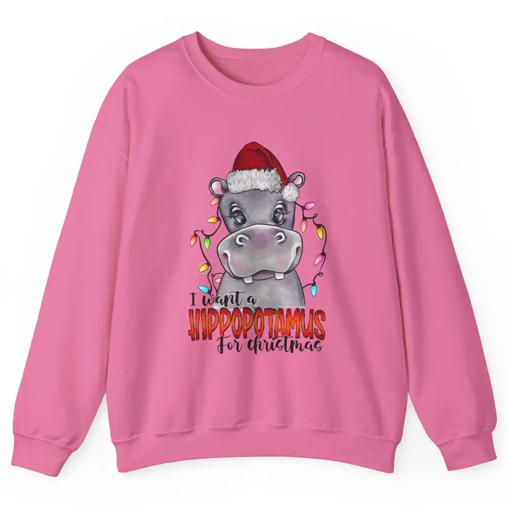 Funny I Want A Hippopotamus for Christmas Santa Hippo Gift Unisex Crewneck Sweatshirt